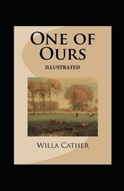 Cover for Willa Cather · One of Ours (Pulitzer Prize for Fiction 1923) Illustrated (Paperback Bog) (2021)