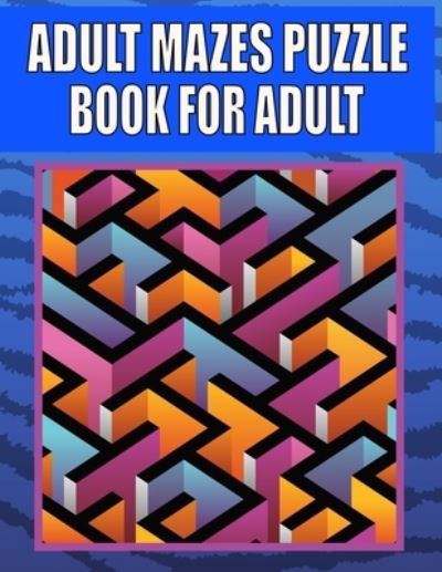 Cover for Kr Print House · Adult Mazes Puzzle Book For adult: 200 Mazes in Variety of puzzle styles Challenging with Hard Mazes Puzzles Book for Adults. (Pocketbok) (2021)