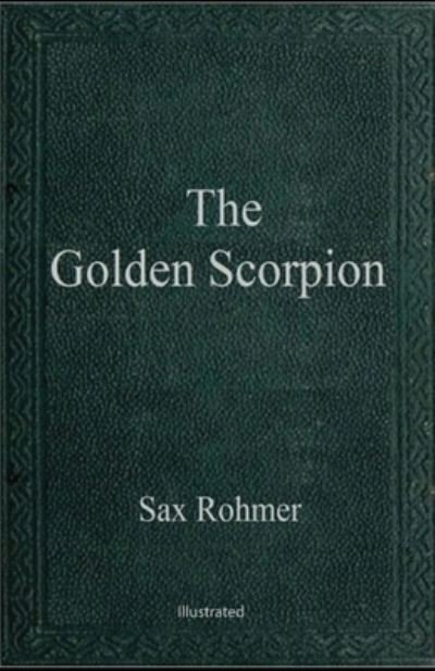 Cover for Sax Rohmer · The Golden Scorpion illustrated (Paperback Book) (2021)