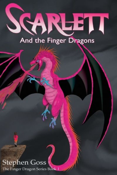 Cover for Stephen Goss · Scarlett and the Finger Dragons - The Finger Dragon (Pocketbok) (2021)