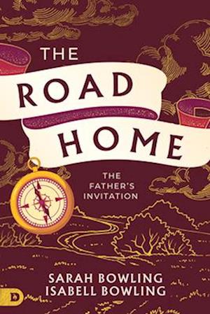 Cover for Sarah Bowling · The Road Home: The Father's Invitation (Paperback Book) (2025)