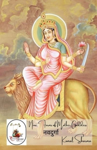 Cover for Komal Sharma · Navdurga / &amp;#2344; &amp;#2357; &amp;#2342; &amp;#2369; &amp;#2352; &amp;#2381; &amp;#2327; &amp;#2366; : Nine Forms of Mother Goddess (Pocketbok) (2022)