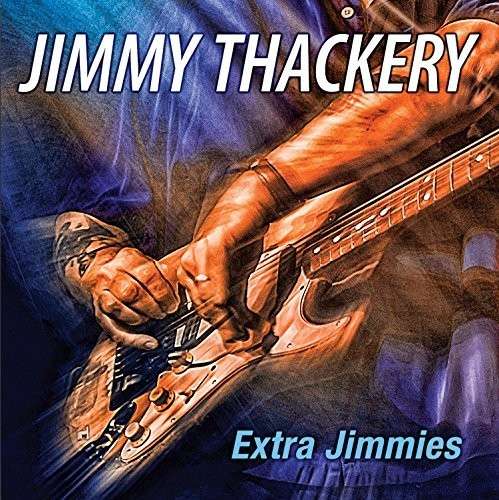 Extra Jimmies - Thackery Jimmy - Musik - BLIND PIG - 0019148801424 - 14. Oktober 2014