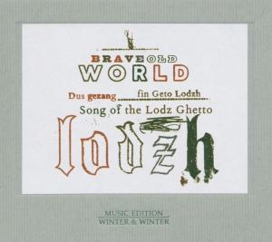 Brave Old World · Song of the Lodz Ghetto (CD) (2005)