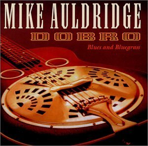 Cover for Mike Auldridge · Dobro: Blues &amp; Bluegrass (CD) (2002)