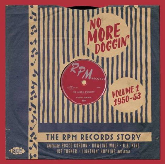 Cover for Various Artists · No More Doggin - the Rpm Records Story Volume 1: 1950-53 (CD) (2014)