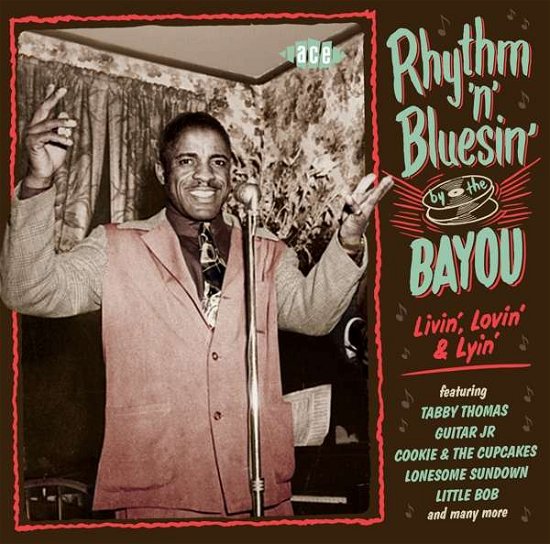 Cover for Rhythm N Bluesin by the Bayou Livin / Various · Rhythm N Bluesin By The Bayou - Livin. Lovin &amp; Lyin (CD) (2017)
