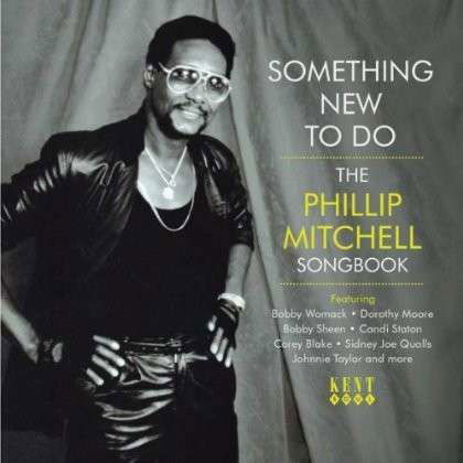 Cover for Something New to Do Phillip Mitchell Songbook · Something New To Do - The Phillip (CD) (2013)