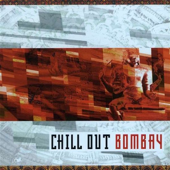 Chill Out Bombay - Chill out Bombay / Various - Musiikki - MVD - 0030206018424 - torstai 26. syyskuuta 2013