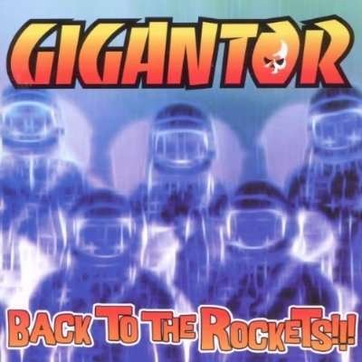 Cover for Gigantor · Back to the Rockets (CD) (2001)