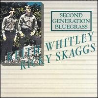 Second Generation Bluegrass - Whitley, Keith & Ricky Skaggs - Muzyka - REBEL - 0032511150424 - 31 lipca 1990