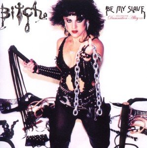 Be My Slave - Bitch - Musik - POP - 0039841498424 - 2 augusti 2011