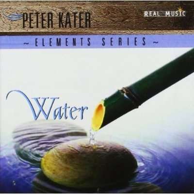Elements Series: Water - Peter Kater - Musiikki - REAL MUSIC - 0046286400424 - torstai 13. elokuuta 2009