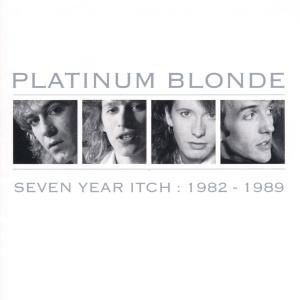 Seven Year Itch: 1982 - 1989 - Platinum Blonde - Musik - POP - 0074642405424 - 20. Juli 2004