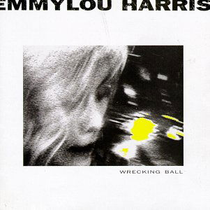 Wrecking Ball - Emmylou Harris - Musik - ELEKTRA - 0075596185424 - 26. september 1995