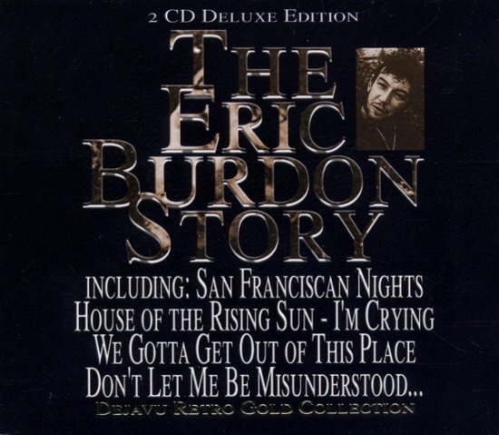 Eric Burdon Story, the (The Gold Collection) - Eric Burdon - Musiikki - DEJA VU RETRO - 0076119428424 - maanantai 19. heinäkuuta 2004