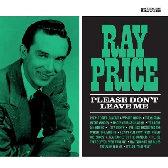 Please Don't Leave - Ray Price - Muziek - Southern Routes - 0084721400424 - 24 februari 2017