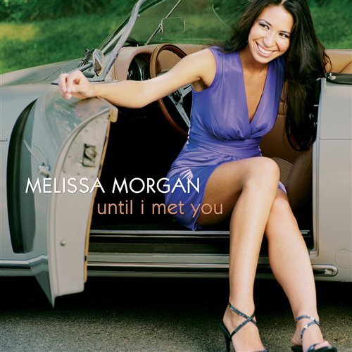 Until I Met You - Melissa Morgan - Música - TELARC - 0089408368424 - 28 de abril de 2009