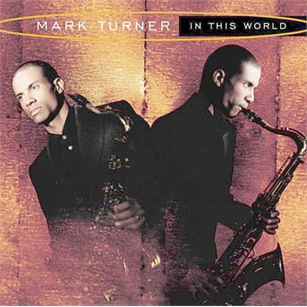 Cover for Mark Turner · In This World (CD) (1999)