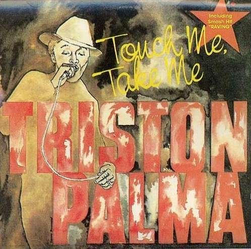 Touch Me Take Me - Triston Palma - Muziek -  - 0093652290424 - 30 augustus 2005