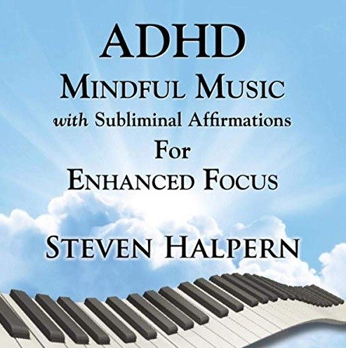 Cover for Steven Halpern · Adhd Mindful Music with Subliminal Affirmations for Enhanced Focus (CD) (2019)