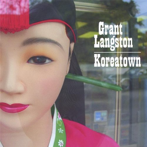 Koreatown - Grant Langston - Musiikki - CD Baby - 0098137200424 - tiistai 3. tammikuuta 2006