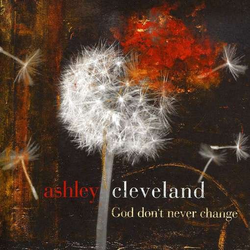 God Don't Never Change - Ashley Cleveland - Musiikki - SPV - 0099923455424 - maanantai 13. joulukuuta 2010