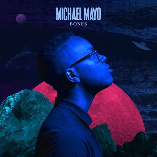 Bones - Michael Mayo - Musik - ARTISTRY - 0181475707424 - 4 juni 2021