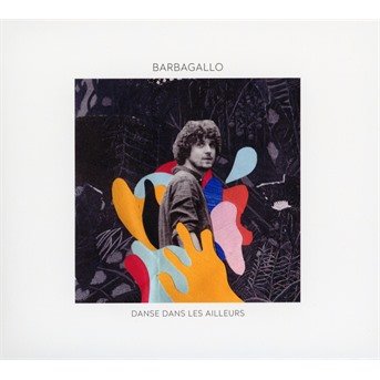 Cover for Barbagallo · Danse Dans Les Ailleurs (CD) (2018)
