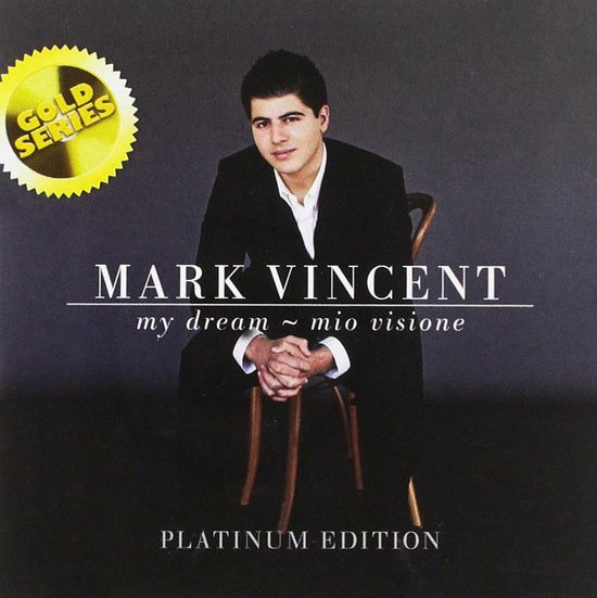 My Dream - Mio Visione - the Platinum Edition - Mark Vincent - Música - SONY MUSIC - 0190758686424 - 21 de outubro de 2018