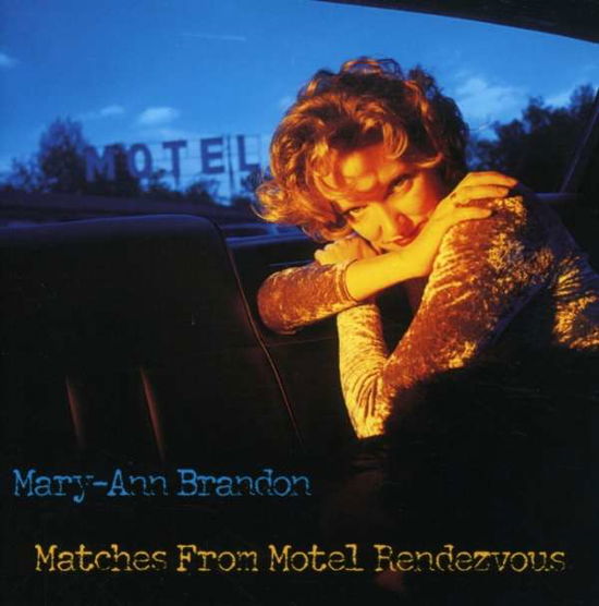 Matches from Motel Rendezvous - Mary-ann Brandon - Música - R.O.A - 0600385127424 - 17 de junho de 2003