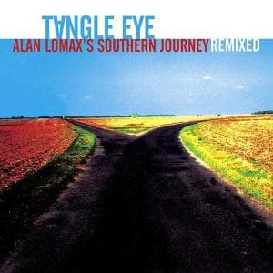Cover for Compilation · Tangle Eye - Alan Lomax'S Southern Journey Remixed (CD) (2008)