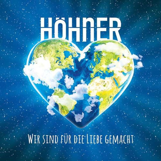 Cover for H÷hner · Wir Sind Fřr Die Liebe Gemacht (CD) (2018)