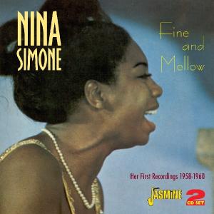 Fine And Mellow. Her First Recordings 1958-1960 - Nina Simone - Musiikki - JASMINE - 0604988018424 - keskiviikko 26. lokakuuta 2011