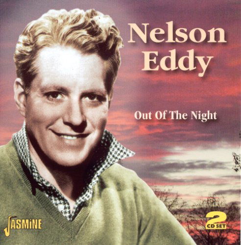 Out Of The Night - Nelson Eddy - Musiikki - JASMINE - 0604988047424 - maanantai 10. joulukuuta 2007