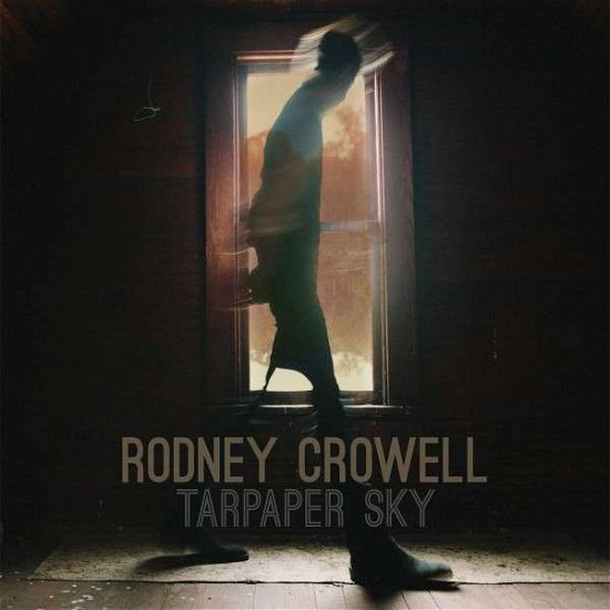 Cover for Rodney Crowell · Tarpaper Sky (CD) [Digipak] (2015)