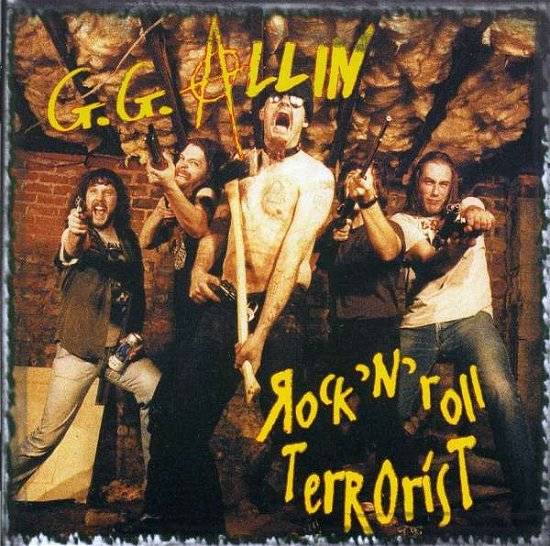 Rock 'n' Roll Terrorist - G.g. Allin - Music - LAST CALL - 0614511721424 - July 22, 2003
