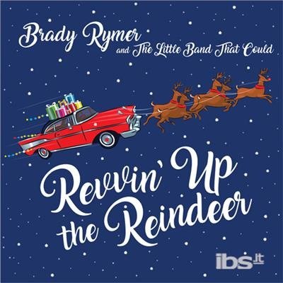 Cover for Rymer,brady / Little Band That Could · Revvin' Up the Reindeer (CD) (2017)