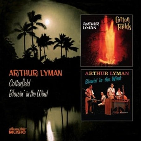 Cotton Fields / Blowin' In The Wind - Arthur Lyman - Musique - COLLECTORS CHOICE - 0617742089424 - 8 novembre 2019