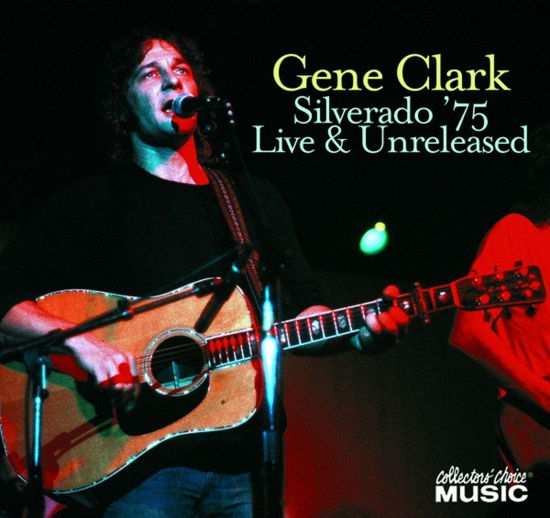 Cover for Gene Clark · Silverado '75 -live &amp; Unreleased (CD) (2010)