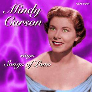 Sings Songs of Love - Mindy Carson - Musiikki - ADULT CONTEMPORARY - 0617742104424 - perjantai 8. elokuuta 2008