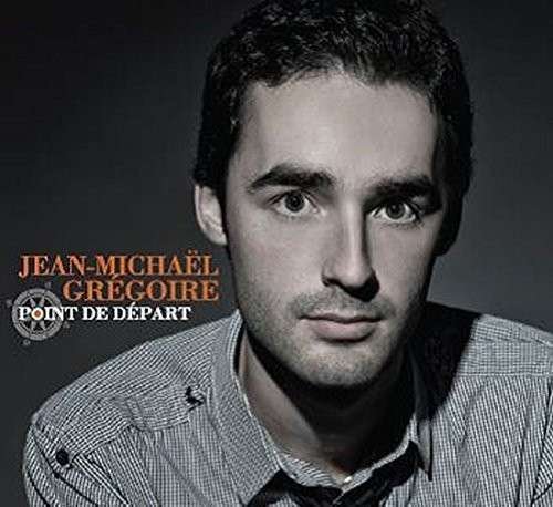 Cover for Jean-michaël Grégoire · Point De Départ (CD) (2015)