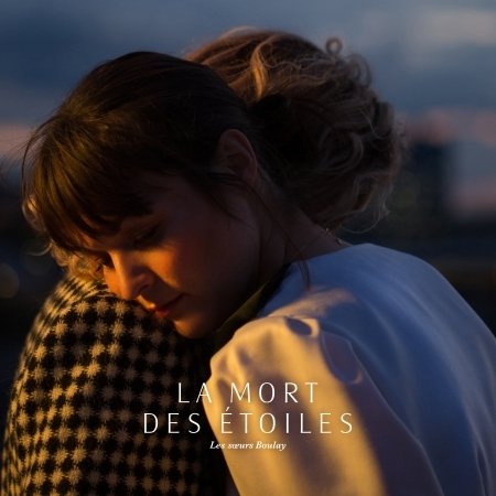 Cover for Les Soeurs Boulay · La Mort Des Etoiles (CD) (2022)