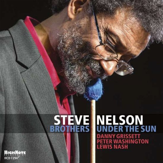 Brothers Under The Sun - Steve Nelson - Muziek - HIGHNOTE RECORDS - 0632375729424 - 21 april 2017