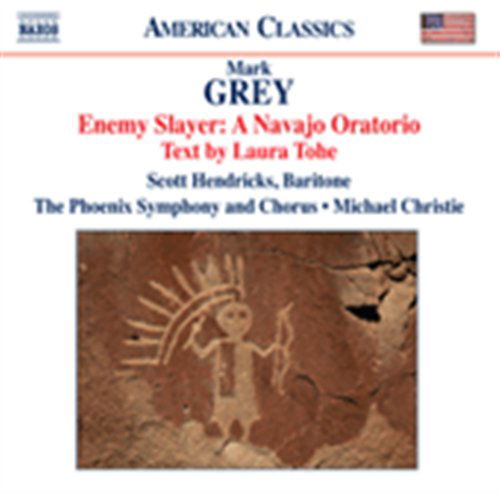 Greyenemy Slayer A Navajo Oratorio - Hendricksphoenix Sym & Chorus - Musik - NAXOS - 0636943960424 - 2. März 2009