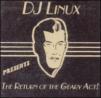 Cover for Dj Linux · Return Of The Geary Act (CD) (2005)