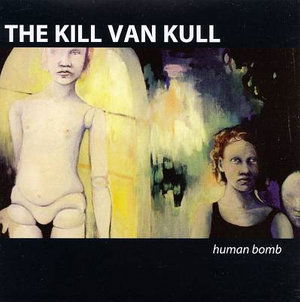 Human Bomb - The Kill Van Kull - Music - EYEBALL - 0637872001424 - October 30, 2006