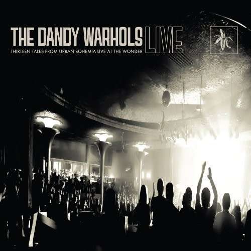Cover for Dandy Warhols · 13 Tales From Urban Bohemia Live At The Wonder (CD) (2014)