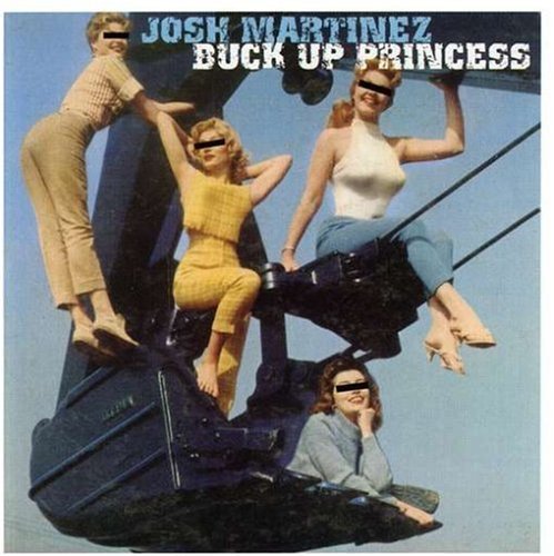 Cover for Josh Martinez · Buck Up Princess (CD) (2007)