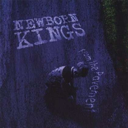Cover for Newborn Kings · From the Pavement (CD) (2006)